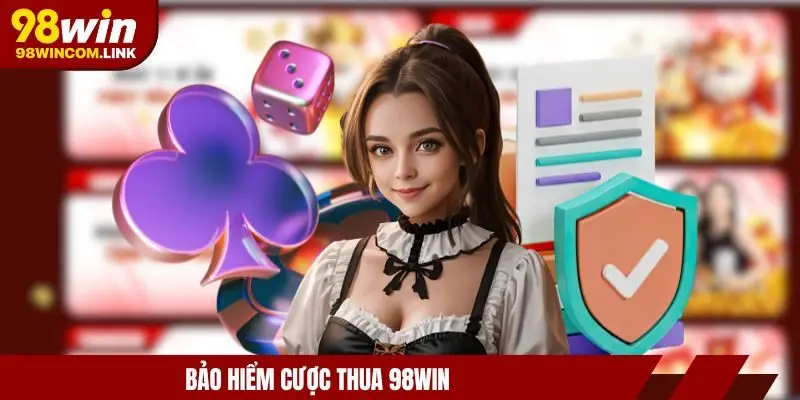 bao-hiem-cuoc-thua-98win