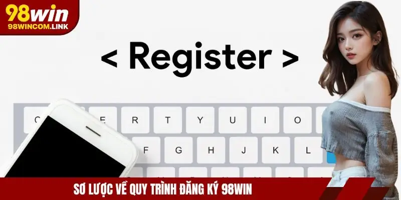 dang-ky-98win-tong-quan