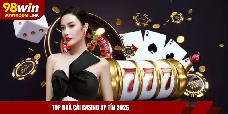 top-nha-cai-casino-uy-tin-2026